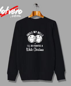 Jingle My Bells And I'll Guarantee A White Christmas Urban Sweatshirt