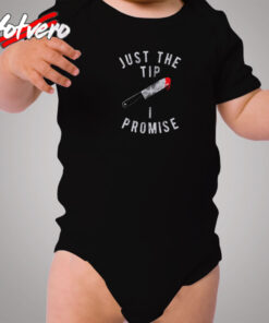 Just The Tip I Promise Cozy Baby Onesies