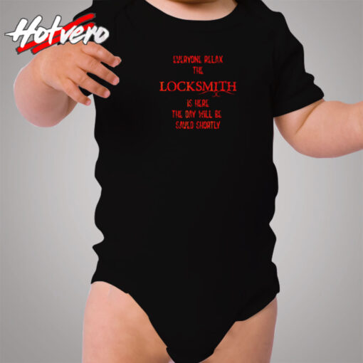 Keep Calm And Relax The Locksmith Is Here Funny Cozy Baby Onesies