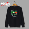 Kiss Me I’m Irish Asian Urban Sweatshirt