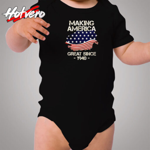 Making America Great Since 1940 Cozy Baby Onesies