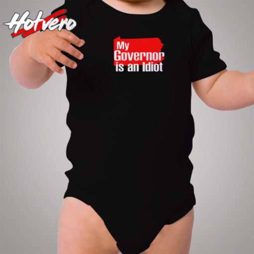 My Governor Is An Idiot Cozy Baby Onesies