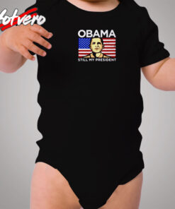 Obama Still My President Flag Cozy Baby Onesies