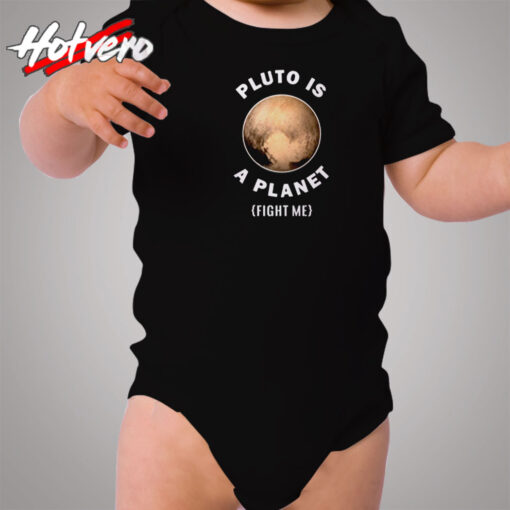 Pluto Is A Planet Fight Me Cozy Baby Onesies