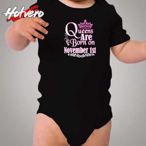 Queens Are Born On November 1st Cozy Baby Onesies