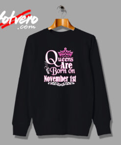 Queens Are Born On November 1st Urban Sweatshirt