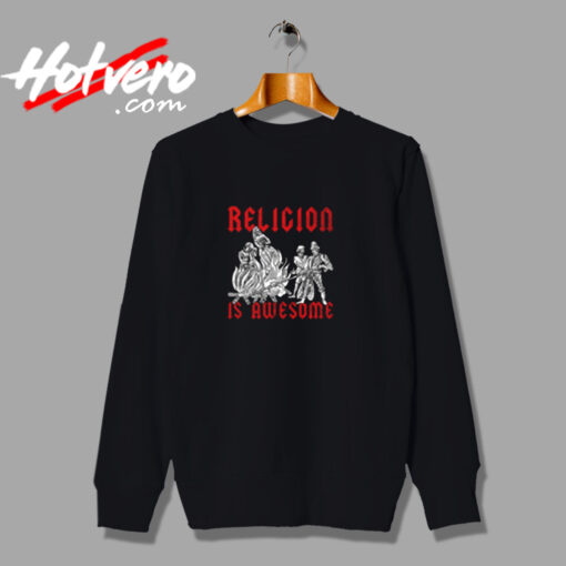 Religion Is Awesome Urban Sweatshirt