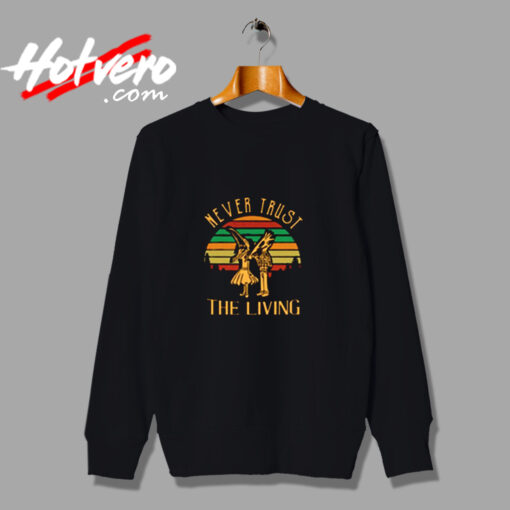 Retro Never Trust The Living Urban Sweatshirt