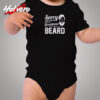 Sorry I Can’t Hear You Over The Greatness Of My Beard Sarcastic Bearded Man Cozy Baby Onesies