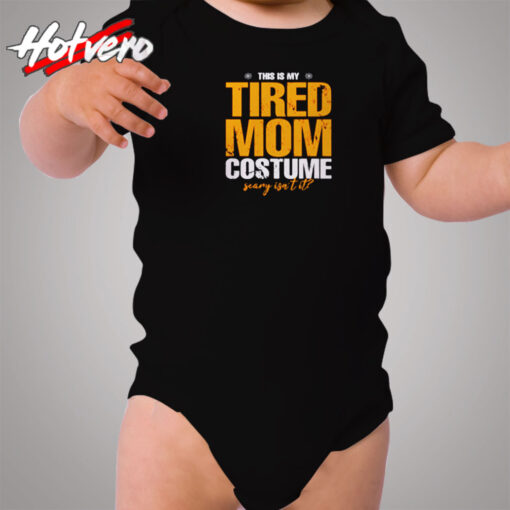 This Is My Tired Mom Halloween Costume Cozy Baby Onesies