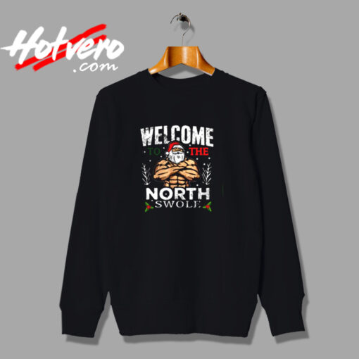 Welcome To The North Swole Christmas Urban Sweatshirt