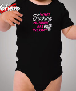 What Fucking Number Are We On Cozy Baby Onesies