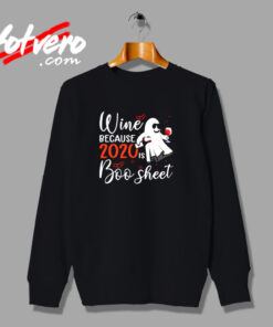 Wine Because 2020 Is Boo Sheet Urban Sweatshirt