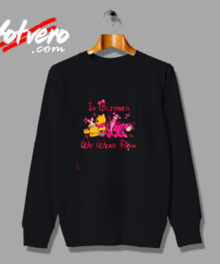 Winnie The Pooh Friends In October We Wear Pink Urban Sweatshirt