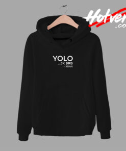 Yolo Jk Brb Funny Christian Gift Jesus Urban Hoodie