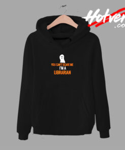 You Can’t Scare Me I’m A Librarian Urban Hoodie