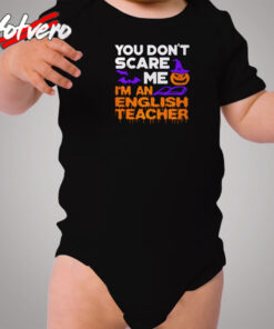 You Don’t Scare Me I’m An English Teacher Cozy Baby Onesies