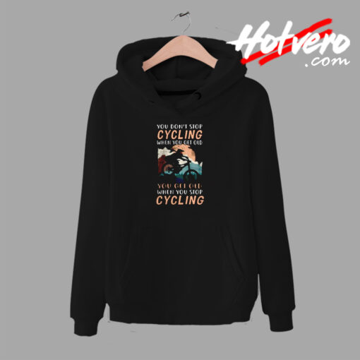 You Don’t Stop Cycling Urban Hoodie