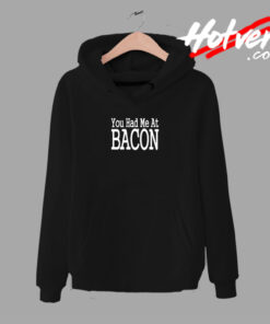 You Had Me At Bacon Urban Hoodie