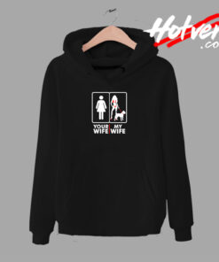 Your Wife My Wife Urban Hoodie