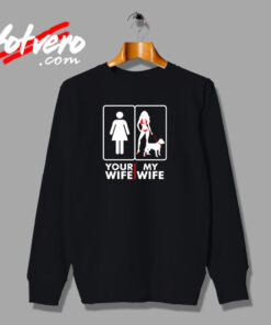 Your Wife My Wife Urban Sweatshirt