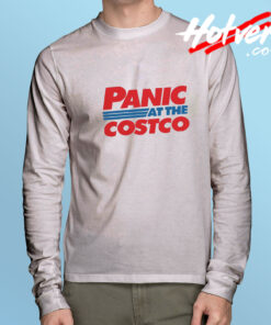 Panic At The Costco Long Sleeve T Shirt